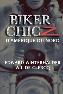 Biker Chicz D'amérique Du Nord - Winterhalder, Edward; De Clercq, Wil