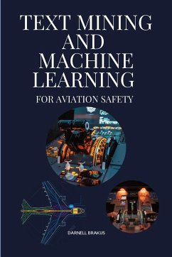 Text mining and Machine Learning for aviation safety - Darnell, Brakus