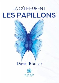 Là où meurent les papillons - David Branco