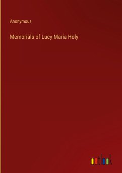 Memorials of Lucy Maria Holy