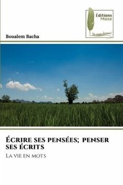 Écrire ses pensées; penser ses écrits - Bacha, Boualem