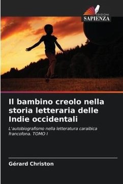 Il bambino creolo nella storia letteraria delle Indie occidentali - Christon, Gérard