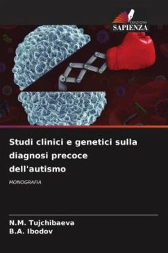 Studi clinici e genetici sulla diagnosi precoce dell'autismo - Tujchibaeva, N.M.;Ibodov, B.A.