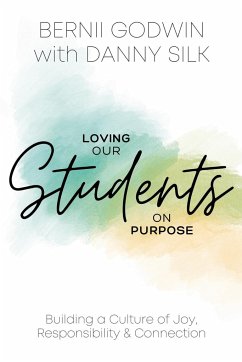 Loving our Students on Purpose - Godwin, Bernii; Silk, Danny