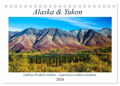Alaska und Yukon, endlose Freiheit erleben (Tischkalender 2024 DIN A5 quer), CALVENDO Monatskalender