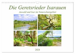 Die Geretsrieder Isarauen - Auwald und Isar im Naturschutzgebiet (Wandkalender 2024 DIN A3 quer), CALVENDO Monatskalender