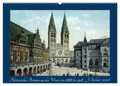 Historisches Bremen an der Weser von 1888 bis 1918 (Wandkalender 2024 DIN A2 quer), CALVENDO Monatskalender