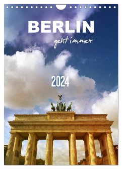 BERLIN geht immer (Wandkalender 2024 DIN A4 hoch), CALVENDO Monatskalender