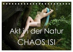 Akt in der Natur - Chaos Isi (Tischkalender 2024 DIN A5 quer), CALVENDO Monatskalender