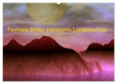 Fantasie Bilder Horizonte Landschaften (Wandkalender 2024 DIN A2 quer), CALVENDO Monatskalender - IssaBild