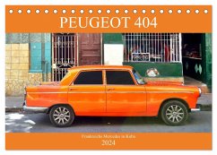 PEUGEOT 404 - Frankreichs Mercedes in Kuba (Tischkalender 2024 DIN A5 quer), CALVENDO Monatskalender