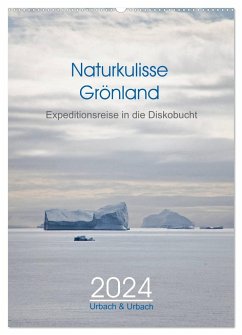 Naturkulisse Grönland - Expeditionsreise in die Diskobucht (Wandkalender 2024 DIN A2 hoch), CALVENDO Monatskalender