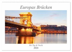Europas Brücken bei Tag und Nacht (Wandkalender 2024 DIN A2 quer), CALVENDO Monatskalender - TJPhotography