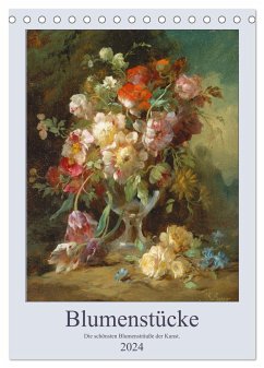 Blumenstücke 2024 (Tischkalender 2024 DIN A5 hoch), CALVENDO Monatskalender
