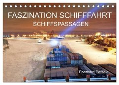 Faszination Schifffahrt - Schiffspassagen (Tischkalender 2024 DIN A5 quer), CALVENDO Monatskalender - Petzold, Eberhard