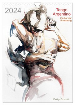 Tango Argentino - Zauber der Umarmung (Wandkalender 2024 DIN A4 hoch), CALVENDO Monatskalender