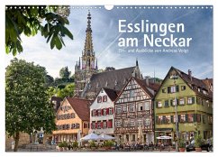 Esslingen am Neckar. Ein- und Ausblicke von Andreas Voigt (Wandkalender 2024 DIN A3 quer), CALVENDO Monatskalender