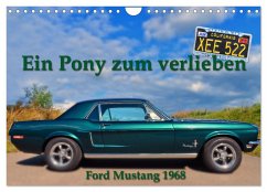 Ein Pony zum verlieben - Ford Mustang 1968 (Wandkalender 2024 DIN A4 quer), CALVENDO Monatskalender - Laue, Ingo