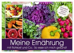 Meine Ernährung mit Rohkost und Co.: So esse ich mich gesund! (Wandkalender 2024 DIN A4 quer), CALVENDO Monatskalender