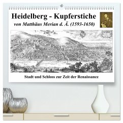 Heidelberg ¿ Kupferstiche von Matthäus Merian d. Ä. (1593-1650) (hochwertiger Premium Wandkalender 2024 DIN A2 quer), Kunstdruck in Hochglanz