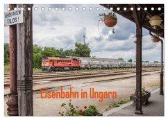 Eisenbahn in Ungarn (Tischkalender 2024 DIN A5 quer), CALVENDO Monatskalender