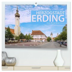 Herzogstadt Erding (hochwertiger Premium Wandkalender 2024 DIN A2 quer), Kunstdruck in Hochglanz