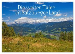 Die weiten Täler im Salzburger Land (Wandkalender 2024 DIN A2 quer), CALVENDO Monatskalender