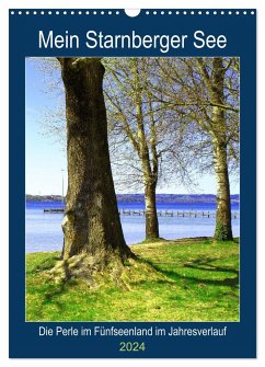 Mein Starnberger See - Die Perle im Fünfseenland im Jahresverlauf (Wandkalender 2024 DIN A3 hoch), CALVENDO Monatskalender - Schimmack, Michaela