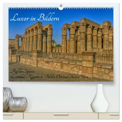 Luxor in Bildern - Auf den Spuren des antiken Ägypten in Theben Ost und Theben West (hochwertiger Premium Wandkalender 2024 DIN A2 quer), Kunstdruck in Hochglanz