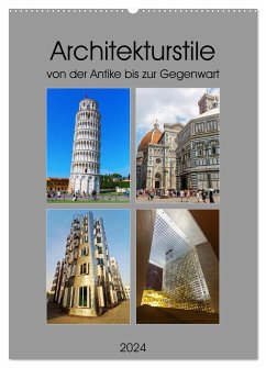 Architekturstile von der Antike bis zur Gegenwart (Wandkalender 2024 DIN A2 hoch), CALVENDO Monatskalender