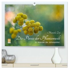 Die Poesie der Pflanzenwelt - Im Wandel der Jahreszeiten (hochwertiger Premium Wandkalender 2024 DIN A2 quer), Kunstdruck in Hochglanz