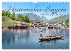 Das schöne Bayern um das Jahr 1900 ¿ Fotos neu restauriert und detailcoloriert (Wandkalender 2024 DIN A3 quer), CALVENDO Monatskalender