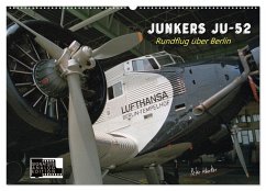 Junkers Ju-52 Rundflug über Berlin (Wandkalender 2024 DIN A2 quer), CALVENDO Monatskalender - Kersten, Peter