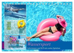 Wassersport - Schwimmen und SUP mit coolen Sprüchen (Tischkalender 2024 DIN A5 quer), CALVENDO Monatskalender - Michel, Susan