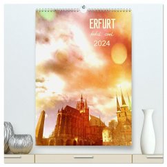 ERFURT total cool (hochwertiger Premium Wandkalender 2024 DIN A2 hoch), Kunstdruck in Hochglanz