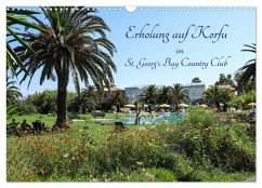 Erholung auf Korfu im St. Georg's Bay Country Club (Wandkalender 2024 DIN A3 quer), CALVENDO Monatskalender