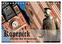 Köpenick - Altstadt und Schlossinsel (Tischkalender 2024 DIN A5 quer), CALVENDO Monatskalender - Pohl, Gerald