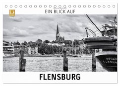 Ein Blick auf Flensburg (Tischkalender 2024 DIN A5 quer), CALVENDO Monatskalender
