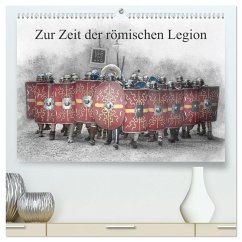 Zur Zeit der römischen Legion (hochwertiger Premium Wandkalender 2024 DIN A2 quer), Kunstdruck in Hochglanz