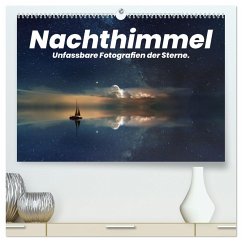 Nachthimmel - Unfassbare Fotografien der Sterne. (hochwertiger Premium Wandkalender 2024 DIN A2 quer), Kunstdruck in Hochglanz