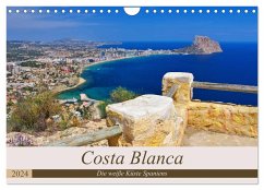 Costa Blanca - Die weiße Küste Spaniens (Wandkalender 2024 DIN A4 quer), CALVENDO Monatskalender