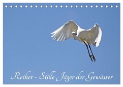 Reiher - Stille Jäger der Gewässer (Tischkalender 2024 DIN A5 quer), CALVENDO Monatskalender