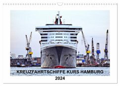 Kreuzfahrtschiffe Kurs Hamburg 2024 (Wandkalender 2024 DIN A3 quer), CALVENDO Monatskalender