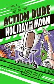 Action Dude Holiday on the Moon (eBook, ePUB)