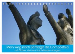 Mein Weg nach Santiago de Compostela mit Zitaten (Tischkalender 2024 DIN A5 quer), CALVENDO Monatskalender