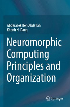 Neuromorphic Computing Principles and Organization - Ben Abdallah, Abderazek;Dang, Khanh N.