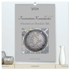 Faszination Kanaldeckel (hochwertiger Premium Wandkalender 2024 DIN A2 hoch), Kunstdruck in Hochglanz