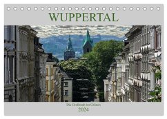 Wuppertal - Die Großstadt im Grünen (Tischkalender 2024 DIN A5 quer), CALVENDO Monatskalender