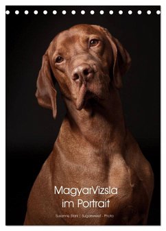 Magyar Vizsla im Portrait (Tischkalender 2024 DIN A5 hoch), CALVENDO Monatskalender - Stark Sugarsweet - Photo, Susanne