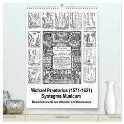 Michael Praetorius Syntagma Musicum (hochwertiger Premium Wandkalender 2024 DIN A2 hoch), Kunstdruck in Hochglanz